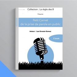 Le petit carnet de la prise de parole en public