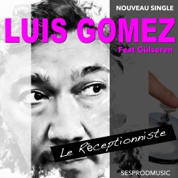 Single Le RECEPTIONNISTE Luis FEAT Gülseren