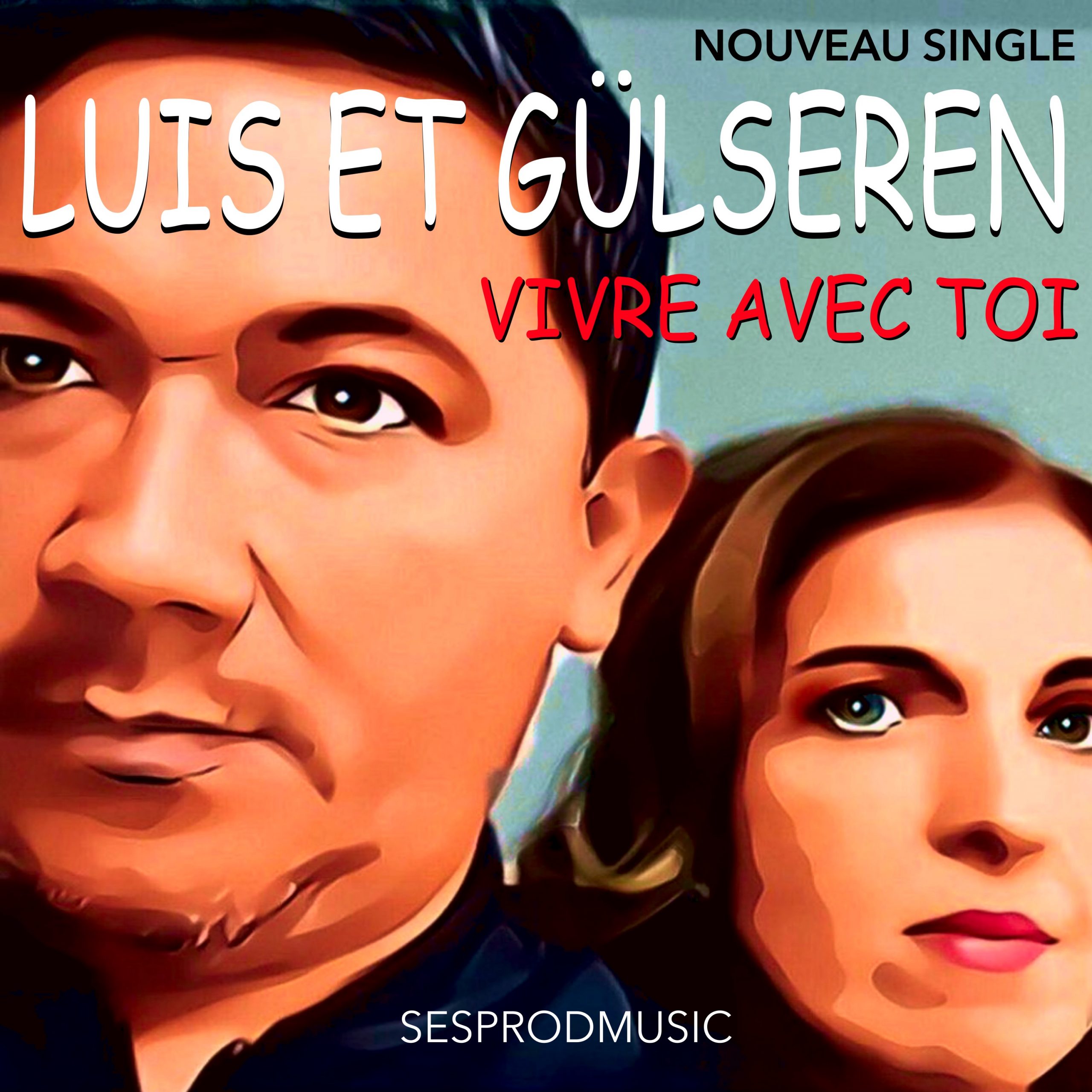 Sesprodmusic presente le nouveaux single Vivre avec Toi , interprété par Luis et Gülseren Gomez