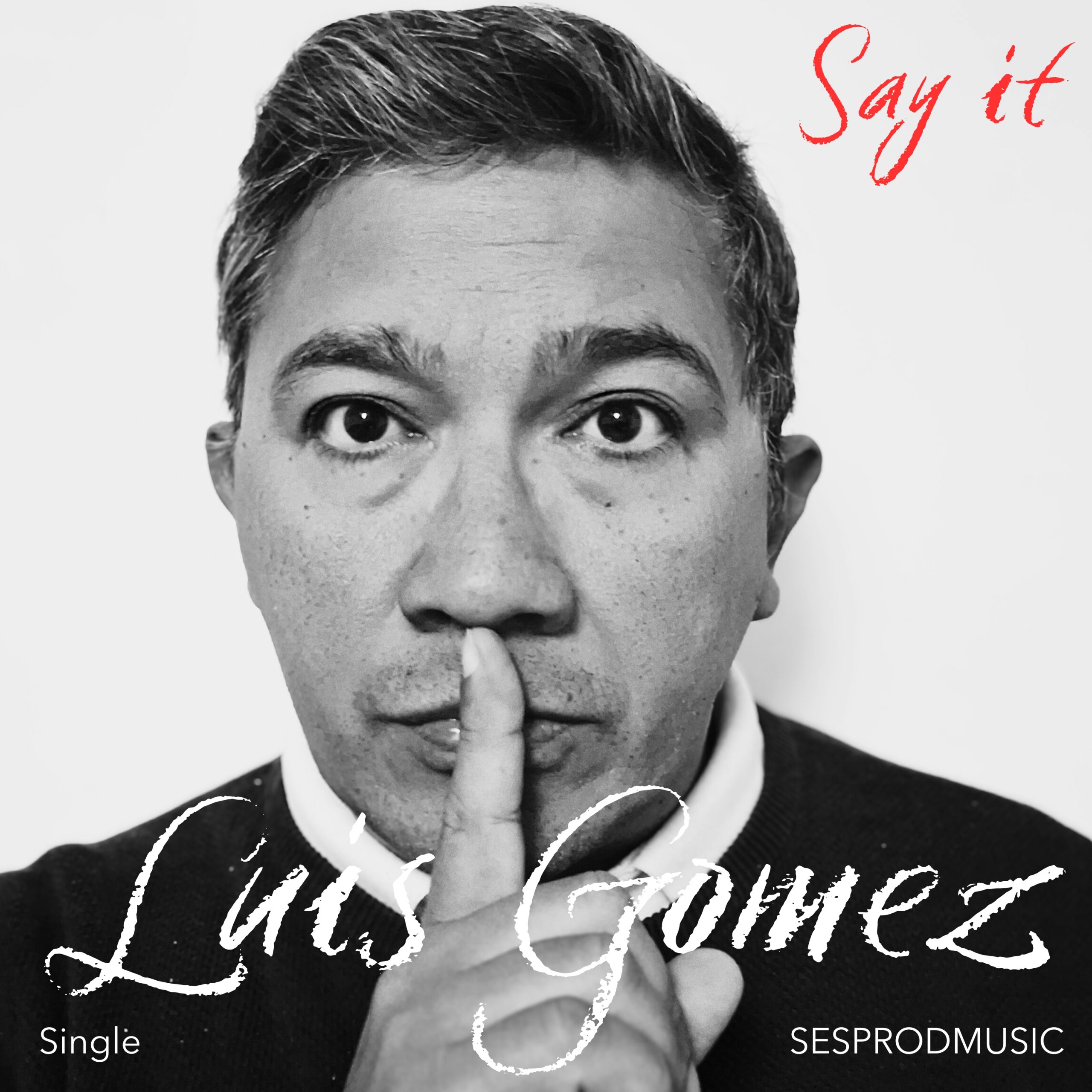 Single Say it Luis GOMEZ